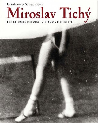 Miroslav Tichý:Les formes du vrai/Forms of truth