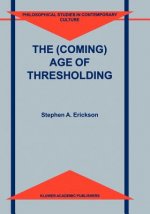 (Coming) Age of Thresholding
