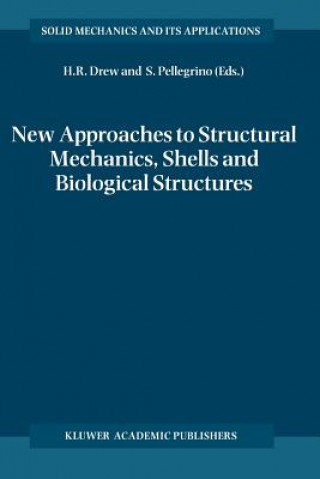 New Approaches to Structural Mechanics, Shells and Biological Structures