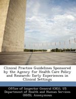 Clinical Practice Guidelines Sponsored by the Agency for Health Care Policy and Research: Early Experiences in Clinical Settings