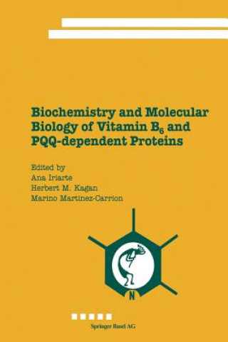 Biochemistry and Molecular Biology of Vitamin B6 and PQQ-dependent Proteins (Ana J. Iriarte,Herbert M. Kagan,Marino Martinez-Carrion)()