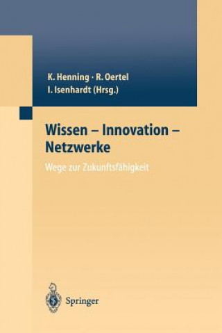 Wissen -- Innovation -- Netzwerke Wege Zur Zukunftsfahigkeit