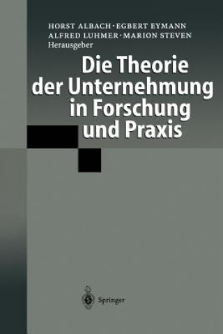 Theorie Der Unternehmung in Forschung Und Praxis