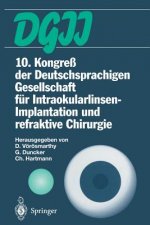 10. Kongress Der Deutschsprachigen Gesellschaft Fur Intraokularlinsen-Implantation Und Refraktive Chirurgie