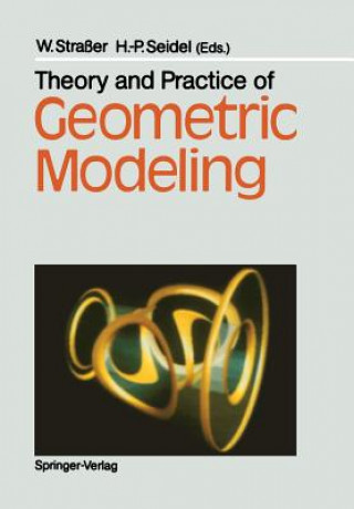 Theory and Practice of Geometric Modeling