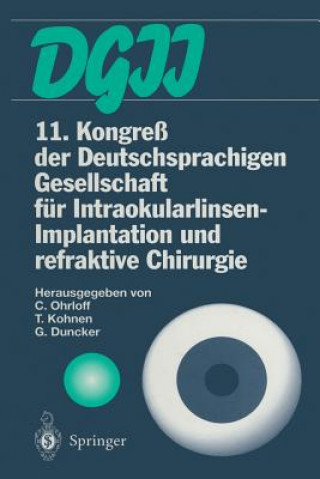 11. Kongress der Deutschsprachigen Gesellschaft fur Intraokularlinsen-Implantation und refraktive Chirurgie