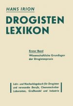 Drogisten-Lexikon Ein Lehr- Und Nachschlagebuch Fur Drogisten Und Verwandte Berufe, Chemotechniker Laboranten, Grosshandel Und Industrie