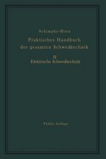 Praktisches Handbuch Der Gesamten Schweisstechnik
