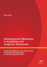 Interkulturelle Mediation in Konflikten mit religioeser Dimension