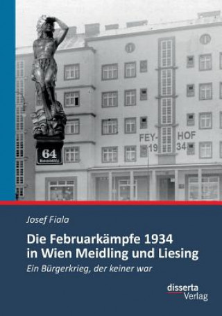 Februarkampfe 1934 in Wien Meidling und Liesing
