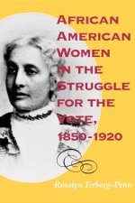 African American Women in the Struggle for the Vote, 1850-1920