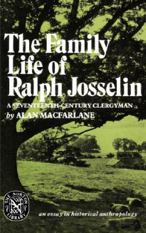Family Life of Ralph Josselin, a Seventeenth-Century Clergyman