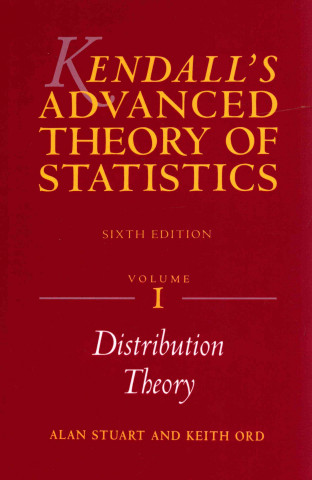 Kendalls Advanced Theory of Statistics V 1 6e