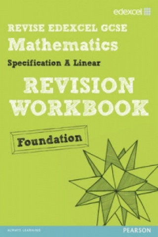 Revise Edexcel GCSE Mathematics Spec A Linear Revision Workb