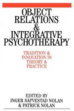 Object Relations and Integrative Psychotherapy - Tradition and Innovation in Theory and Practice
