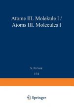 Atoms III - Molecules I / Atome III - Molekule I
