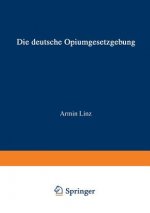 Die Deutsche Opiumgesetzgebung
