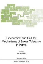 Biochemical and Cellular Mechanisms of Stress Tolerance in Plants
