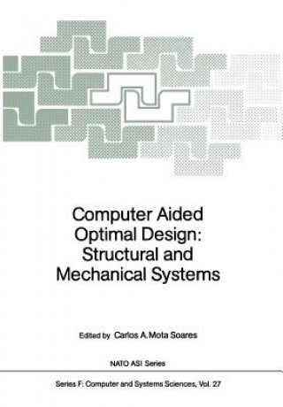 Computer Aided Optimal Design: Structural and Mechanical Systems, 1