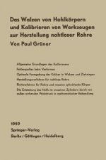 Walzen Von Hohlkoerpern Und Das Kalibrieren Von Werkzeugen Zur Herstellung Nahtloser Rohre