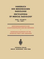 Roentgendiagnostik Des Digestionstraktes Und Des Abdomen / Roentgen Diagnosis of the Digestive Tract and Abdomen