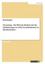 E-Learning - Die Wiki als Medium fur die Optimierung von Lehr-/Lernsituationen in Berufsschulen?