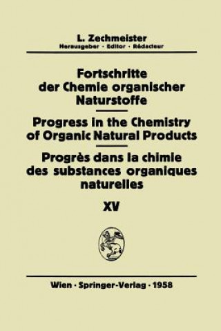 Fortschritte der Chemie Organischer Naturstoffe / Progress in the Chemistry of Organic Natural Products / Progres dans la Chimie des Substances Organi