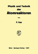 Physik Und Technik Der Atomreaktoren