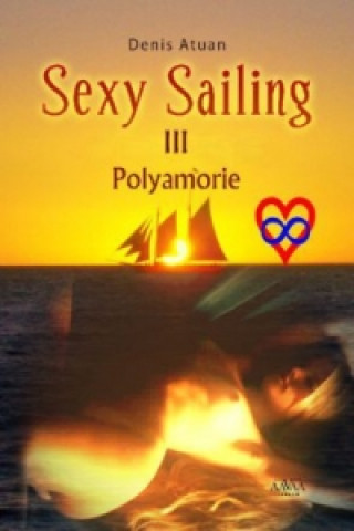 Sexy Sailing, Polyamorie, Großdruck
