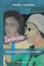 Zeitlose. Goldmanns unhaltbare Zustände