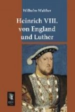 Heinrich VIII. von England und Luther