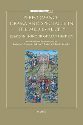 Performance, Drama and Spectacle in the Medieval City