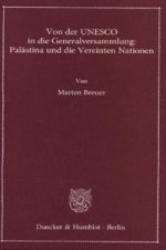 Von der UNESCO in die Generalversammlung: Palästina und die Vereinten Nationen.