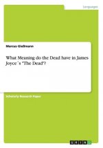 What Meaning do the Dead have in James Joyces 