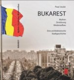 Bukarest - Mythen, Zerstörung, Wiederaufbau