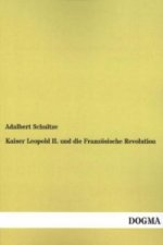 Kaiser Leopold II. und die Französische Revolution