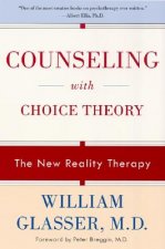 Counseling with Choice Theory