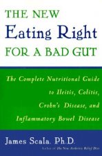 New Eating Right for a Bad Gut