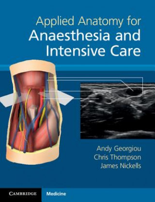 Applied Anatomy for Anaesthesia and Intensive Care (Andy Georgiou,Chris Thompson,James Nickells)(Puha kötésű)
