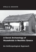 Social Archaeology of Households in Neolithic Greece