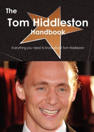 Tom Hiddleston Handbook - Everything You Need to Know about