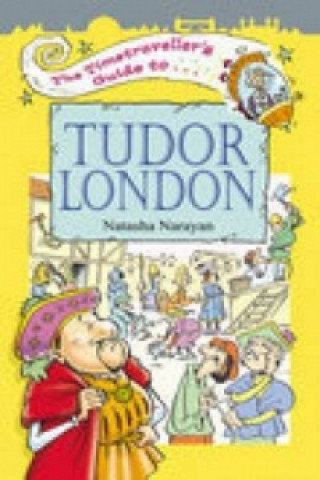 Timetraveller's Guide to Tudor London