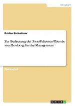 Zur Bedeutung der Zwei-Faktoren-Theorie von Herzberg fur das Management