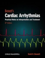 Bennett's Cardiac Arrhythmias - Practical Notes on  Interpretation and Treatment 8e