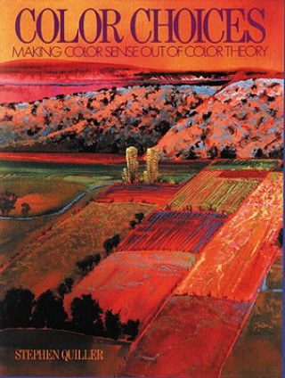 Color Choices (Stephen Quiller)(Puha kötésű)
