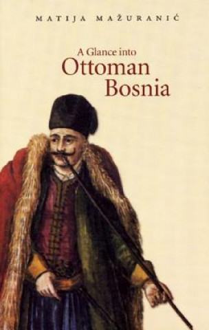 Glance into Ottoman Bosnia