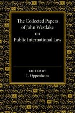 Collected Papers of John Westlake on Public International Law