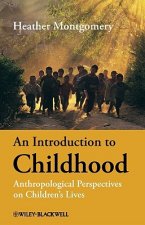 Introduction to Childhood - Anthropological Perspectives on Children's Lives
