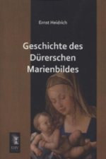 Geschichte des Dürerschen Marienbildes