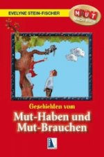 Geschichten vom Muthaben und Mutbrauchen